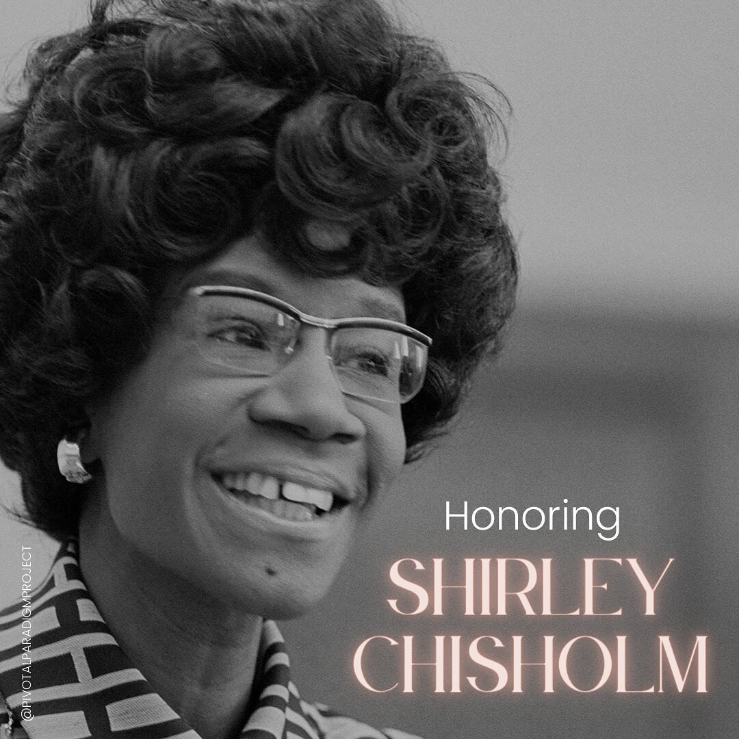 Shirley Chisholm once said &ldquo;I want to be remembered as a woman &hellip; who dared to be a catalyst of change&rdquo; - and that she was. 

As the first African American woman to serve in Congress and the first woman and African American to seek 