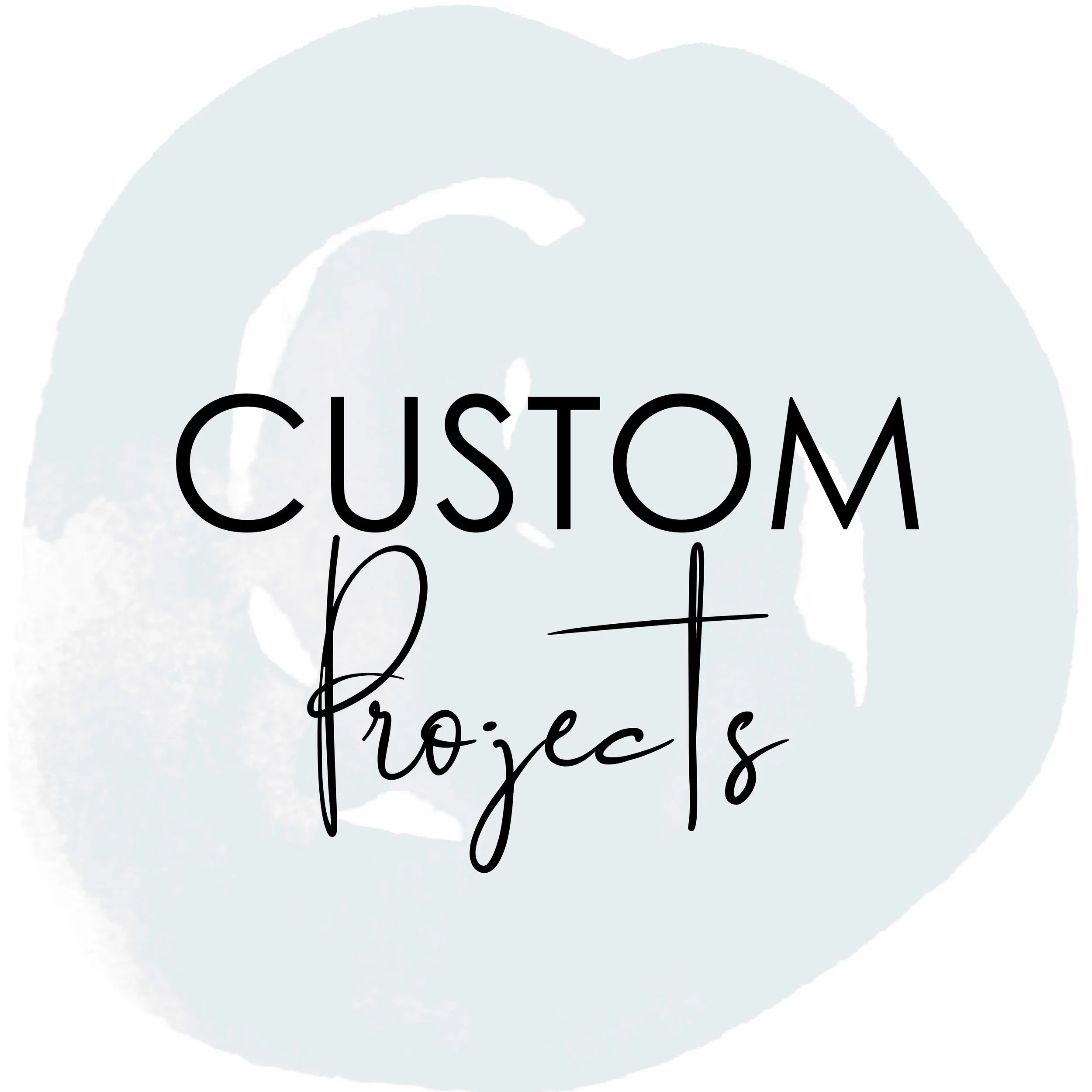 Custom Projects