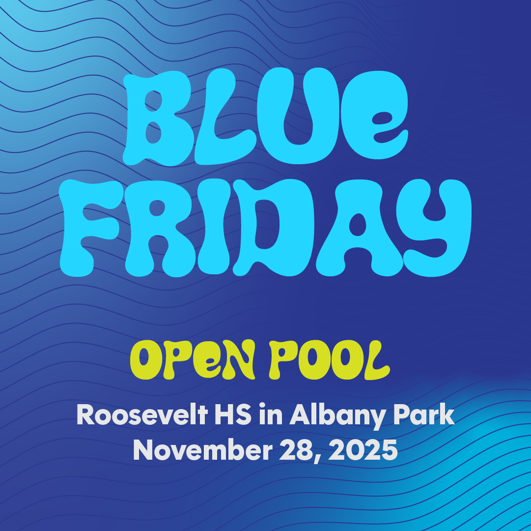 BLUE FRIDAY Pool Party (Open Pool) @ Roosevelt High School ·  November 28, 2025