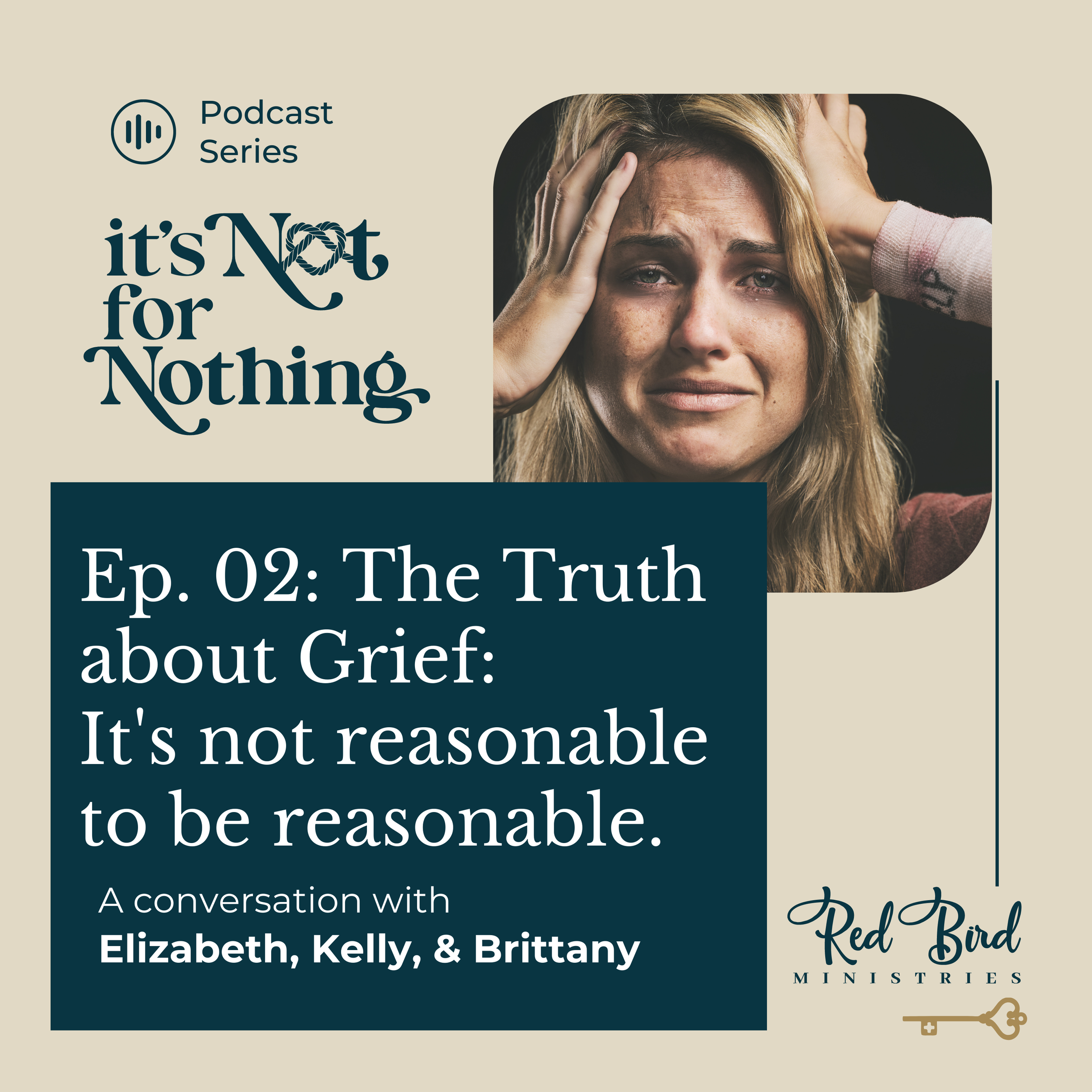 2: The Truth about Grief: It's Not Reasonable to be Reasonable.