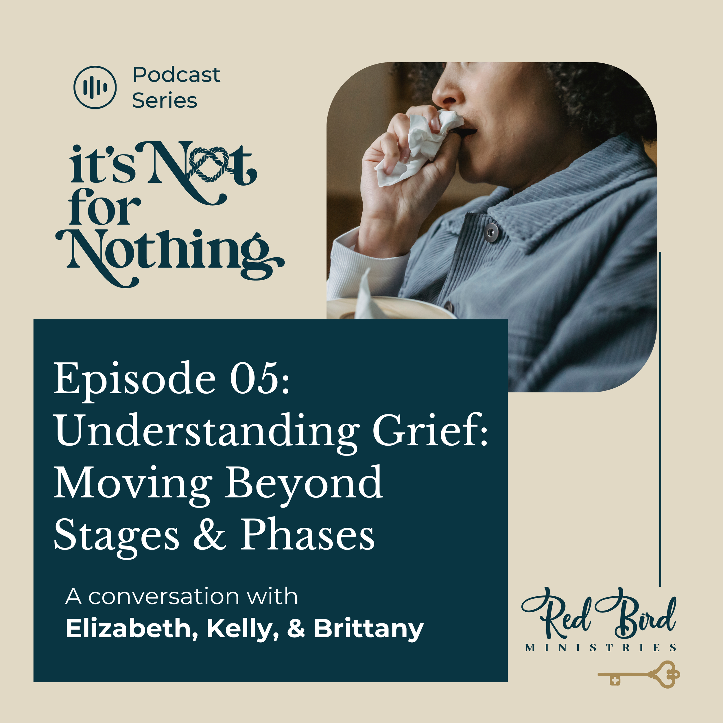 Episode 5: Understanding Grief: Moving Beyond Stages & Phases