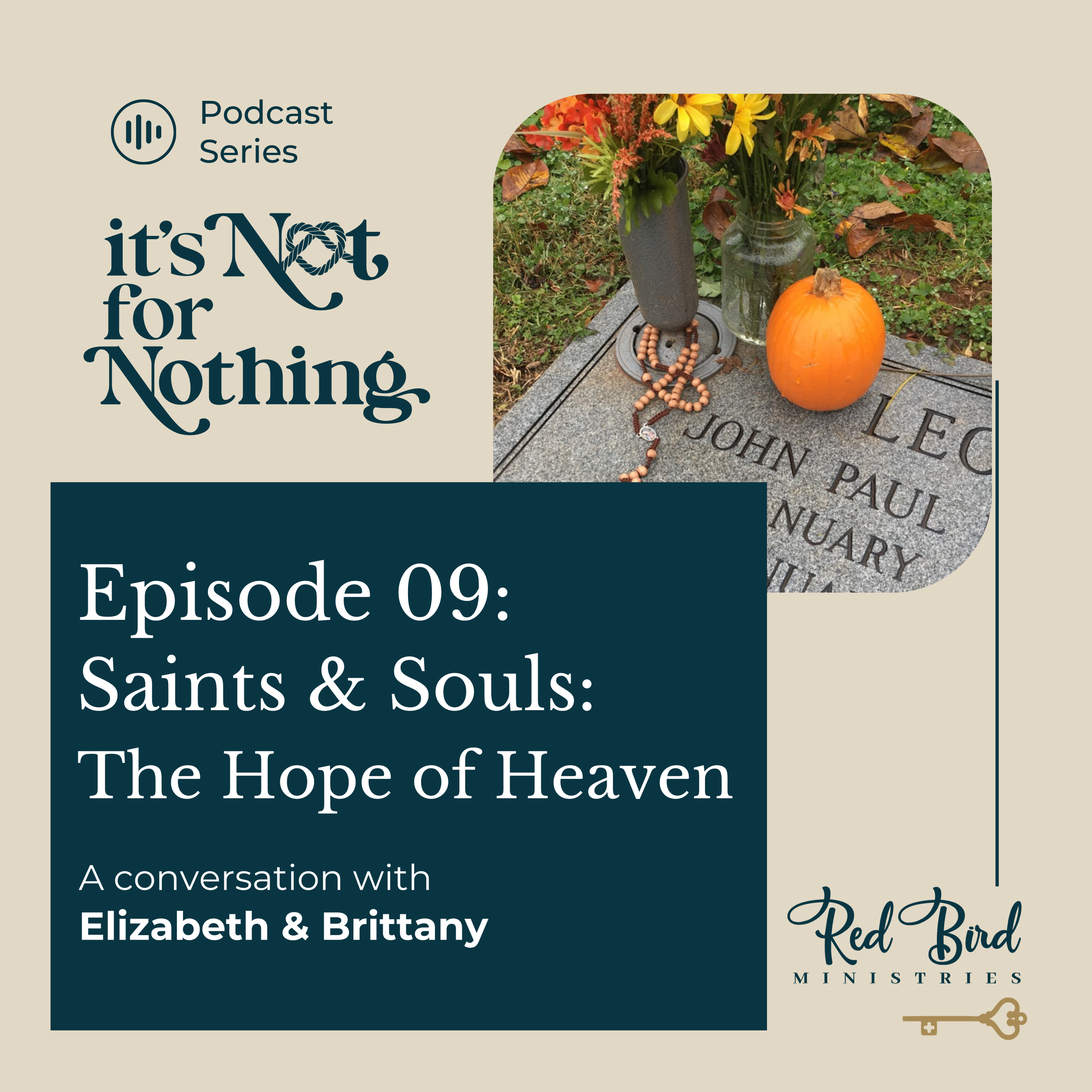 Episode 9: Saints & Souls - The Hope of Heaven