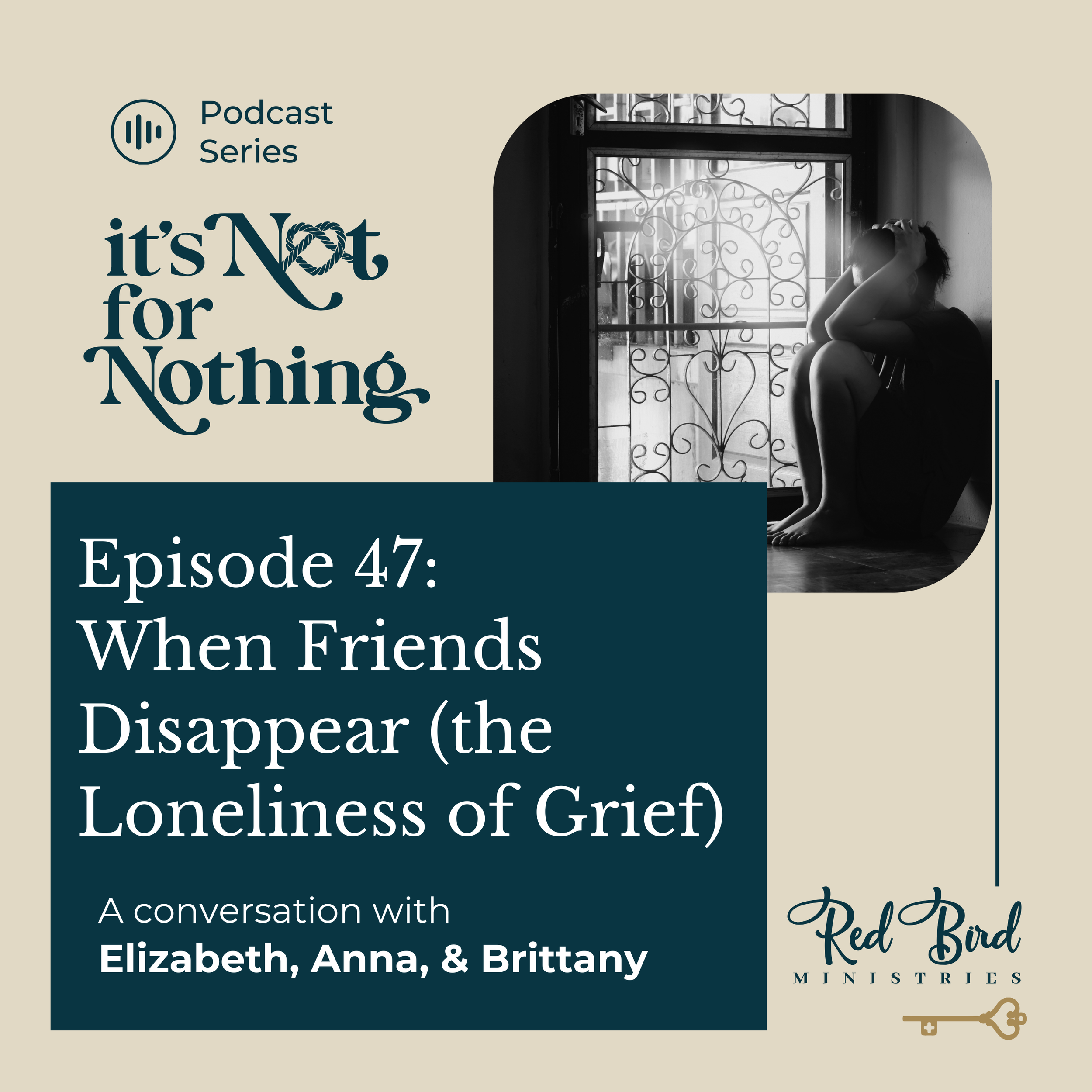 Episode 47: When Friends Disappear (The Loneliness of Grief) 