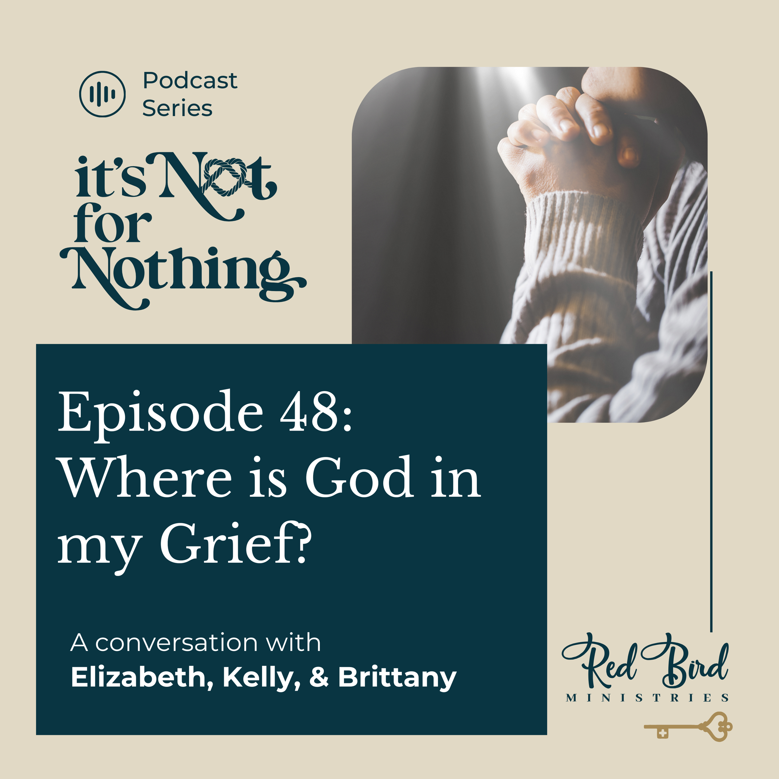 Episode 48: Where is God in My Grief? 