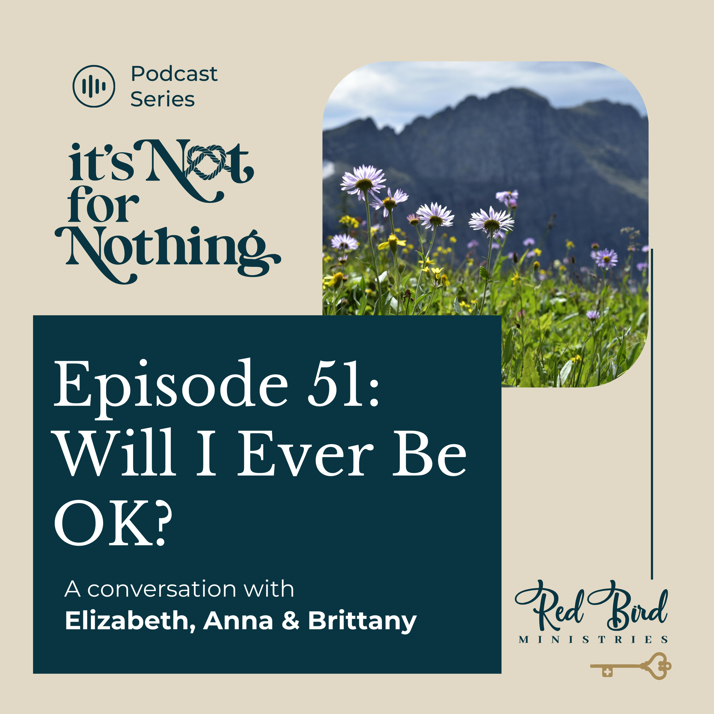 Episode 51: Will I Ever Be Okay?