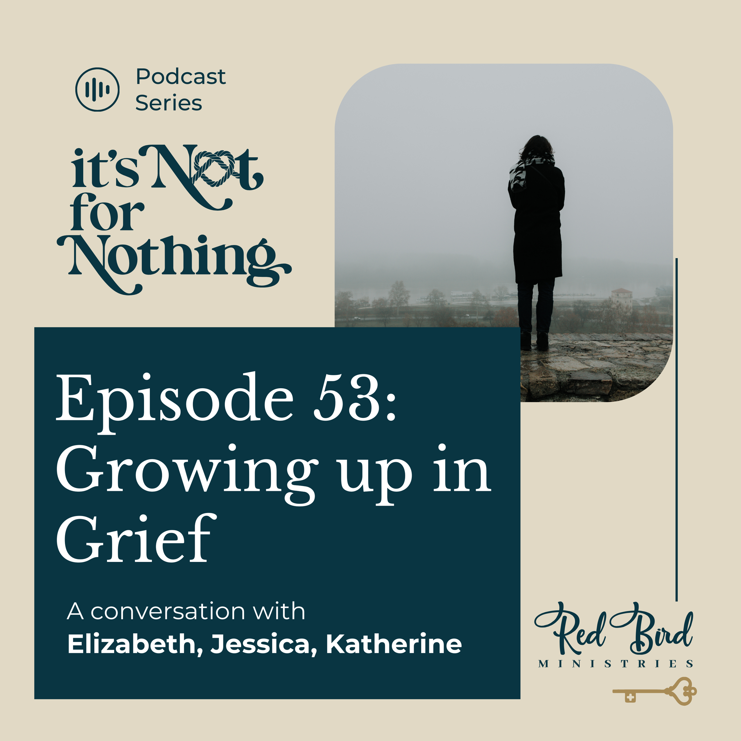 Episode 53: Growing up in Grief