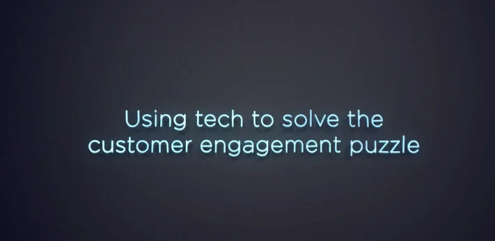 Using tech to solve the customer engagement puzzle