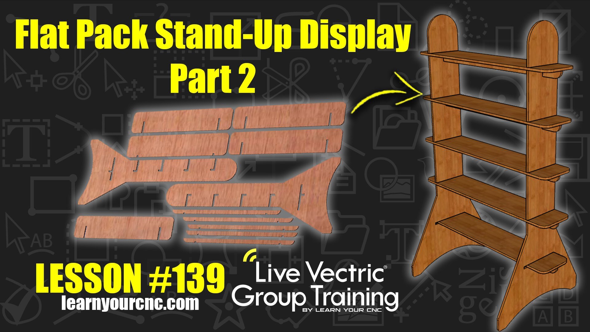 Thank you to everyone that showed up to our live Vectric training #139! In this training, we learned part 2 of designing a stand-up &quot;flat pack&quot; display shelf unit that can be used in a vendor event or a wide variety of other uses. As always