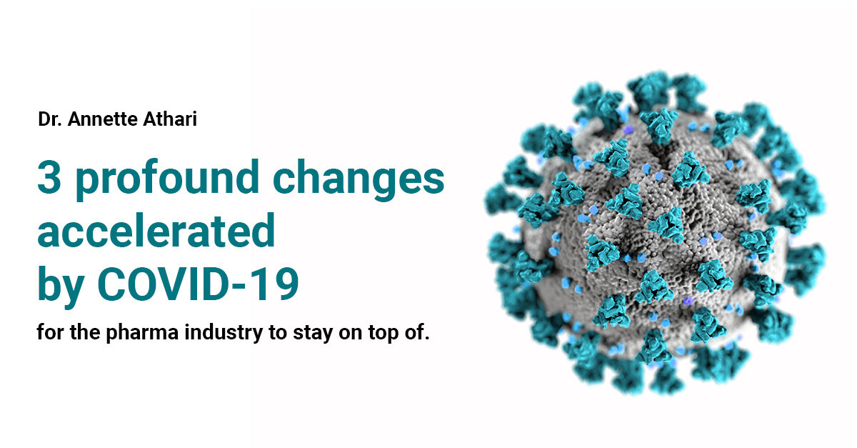 3 profound changes accelerated by COVID-19 for the pharma industry to stay on top of.