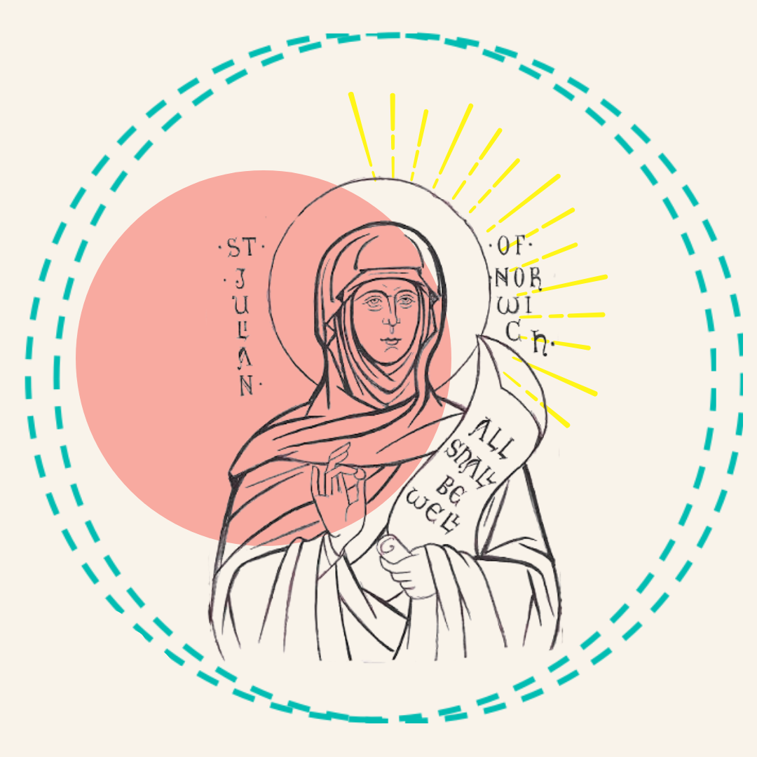 Ancient wisdom for modern goodmakers: Julian of Norwich