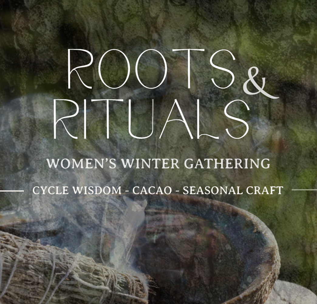 Roots&Rituals: Women’s Winter Gathering (WILDFOLK x Earthic)