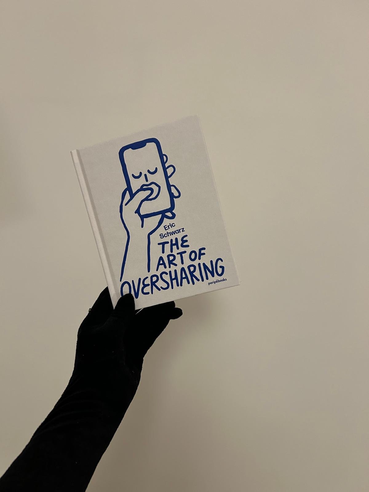 the art of oversharing - eric schwarz