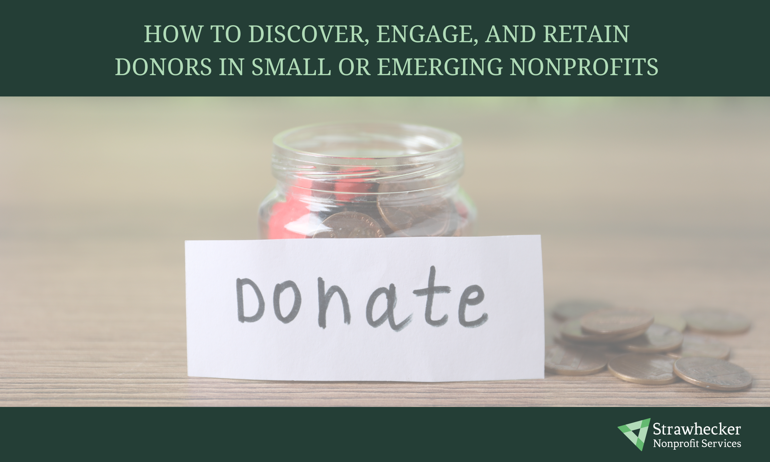 How to Discover, Engage, and Retain Donors in Small or Emerging Nonprofits