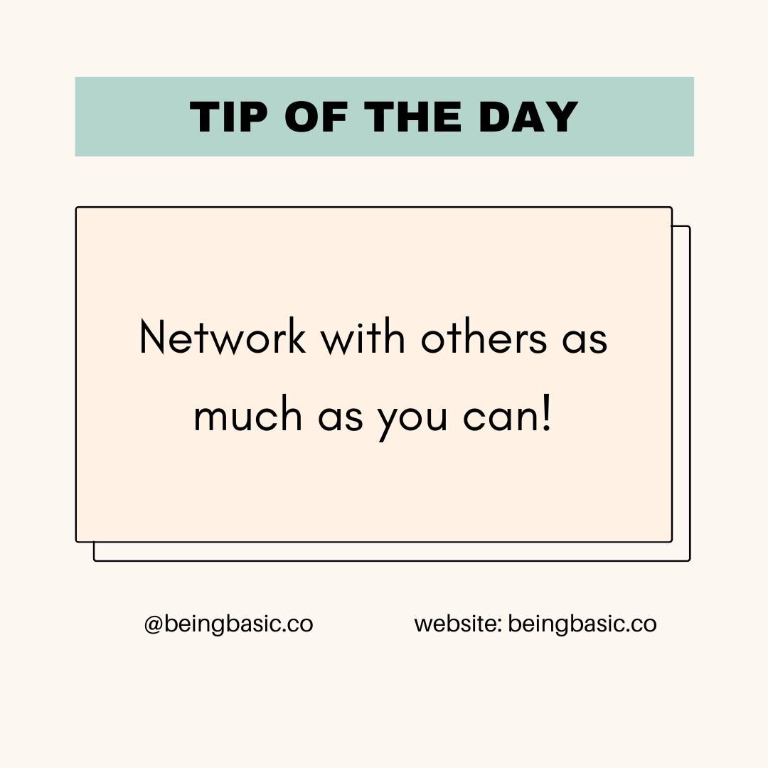This is one of the best tips that you should always use! You never know who can help you, and how you can help others as well through your business! This makes it more easier to climb to the top, even if it is just through hearing about others' exper