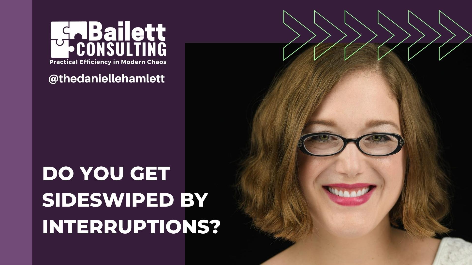 Do you get sideswiped by interruptions?