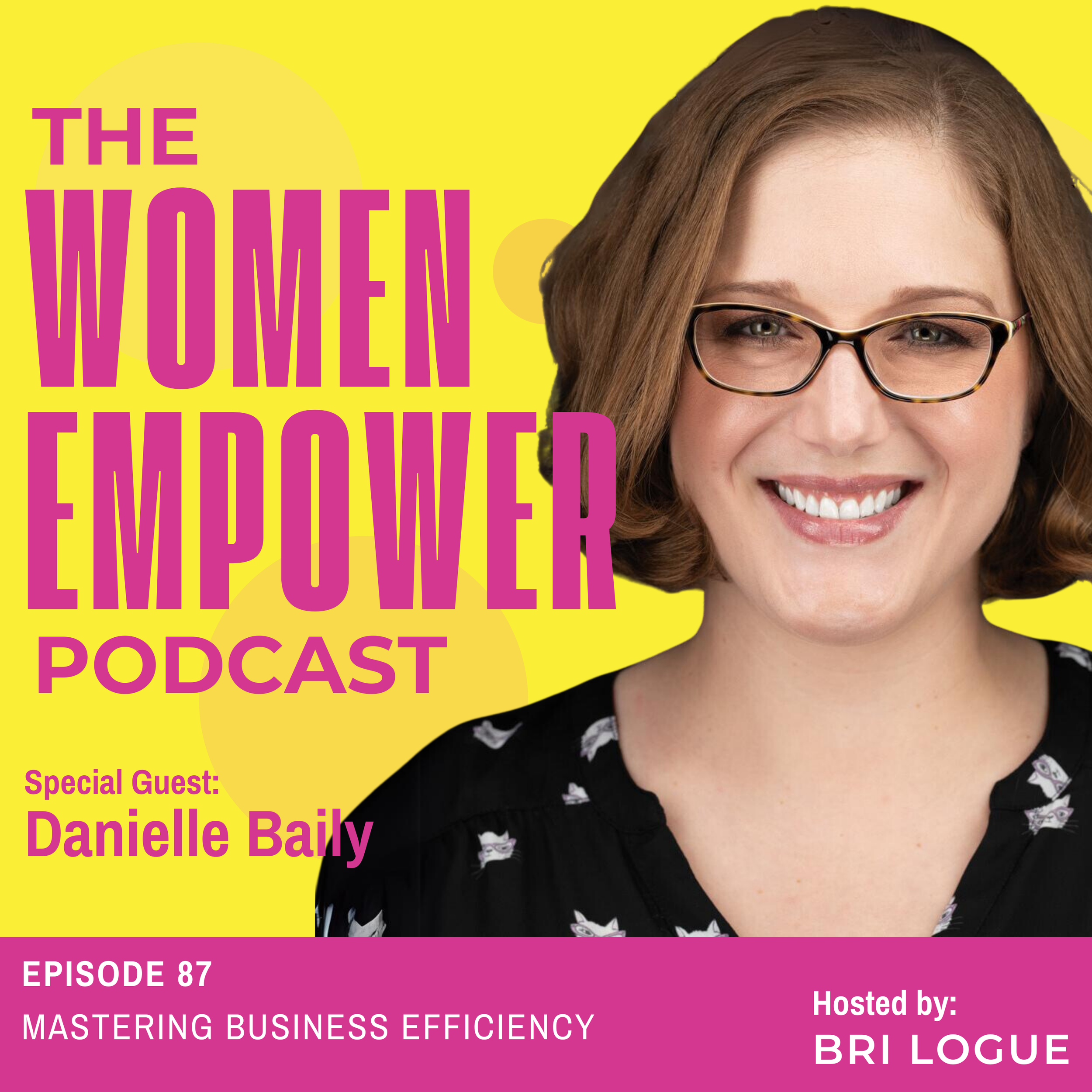 The Women Empower Podcast with Bri Logue Ep87