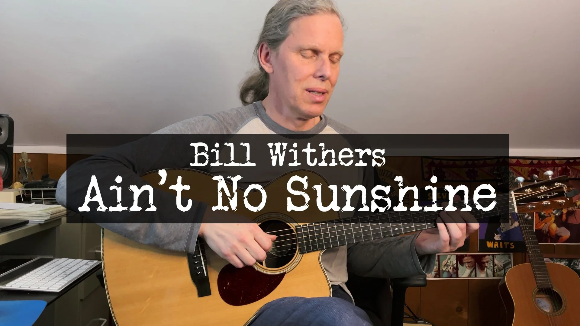 Guitar Sessions 55: Play Bill Withers’ “Ain’t No Sunshine”