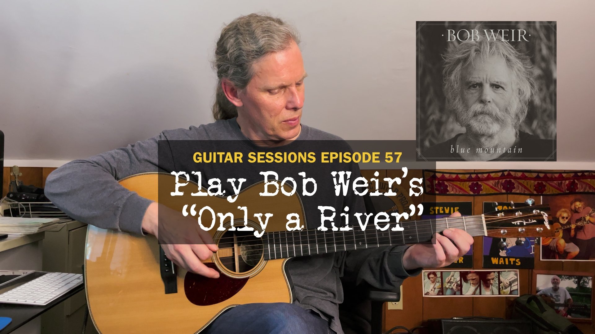 Guitar Sessions 57: Play Bob Weir’s “Only a River”