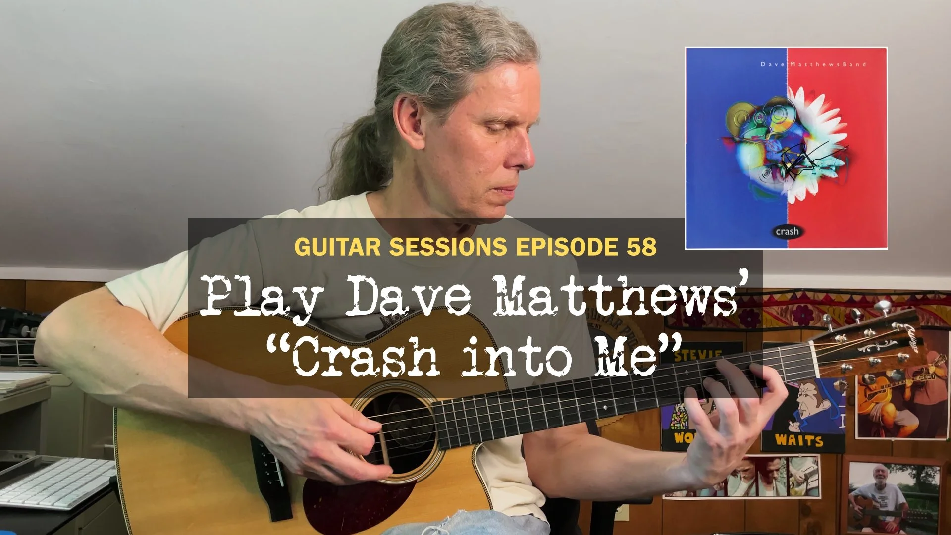 Guitar Sessions 58: Play Dave Matthews’ “Crash into Me”