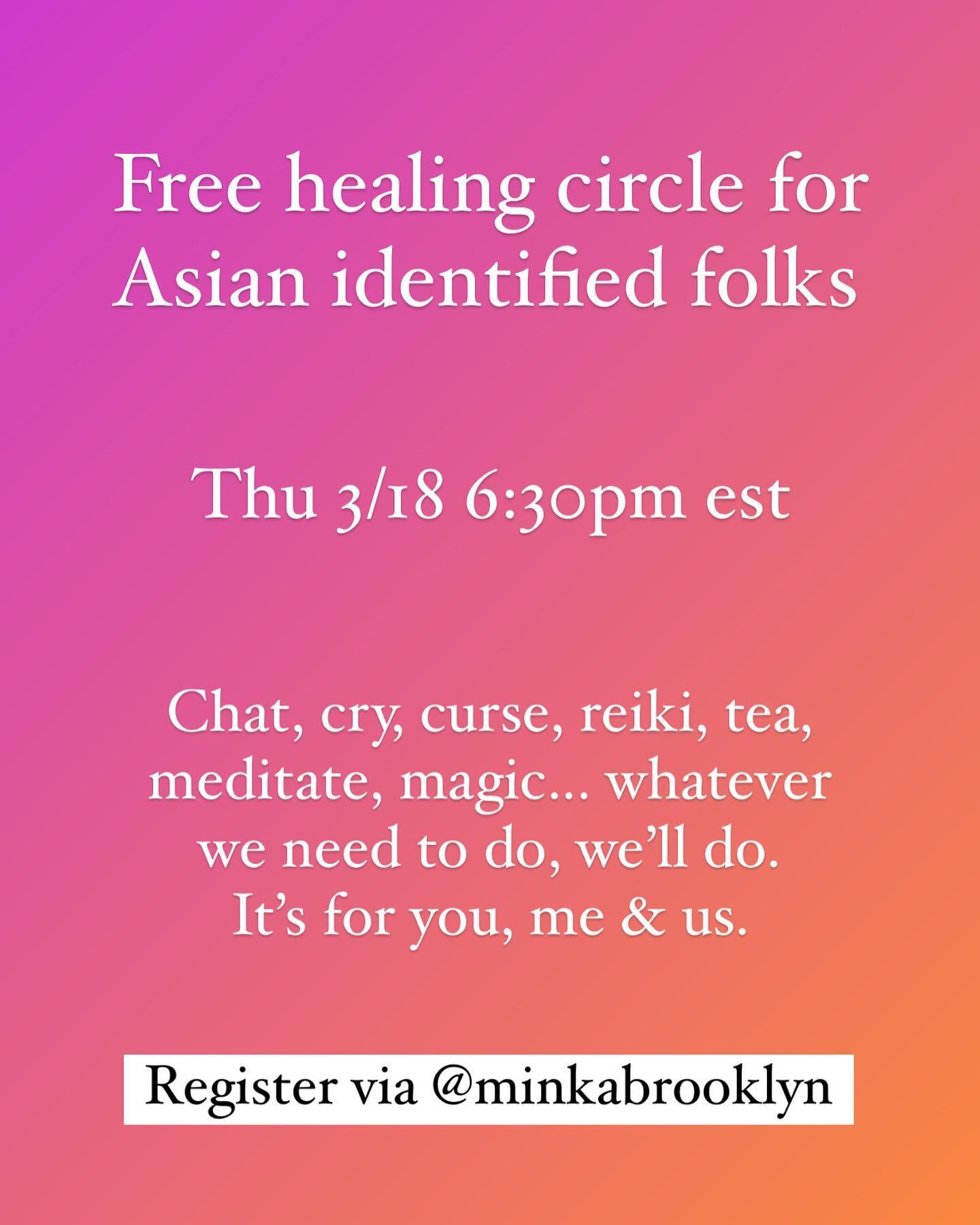 Tomorrow 3/18 6:30pm est - join in for what you need @minkabrooklyn online space
*
I will bring some resources, as well as group reiki, meditation, oracle cards, herbal infusion and a space to explore what we are needing at this moment.
* 
We will co