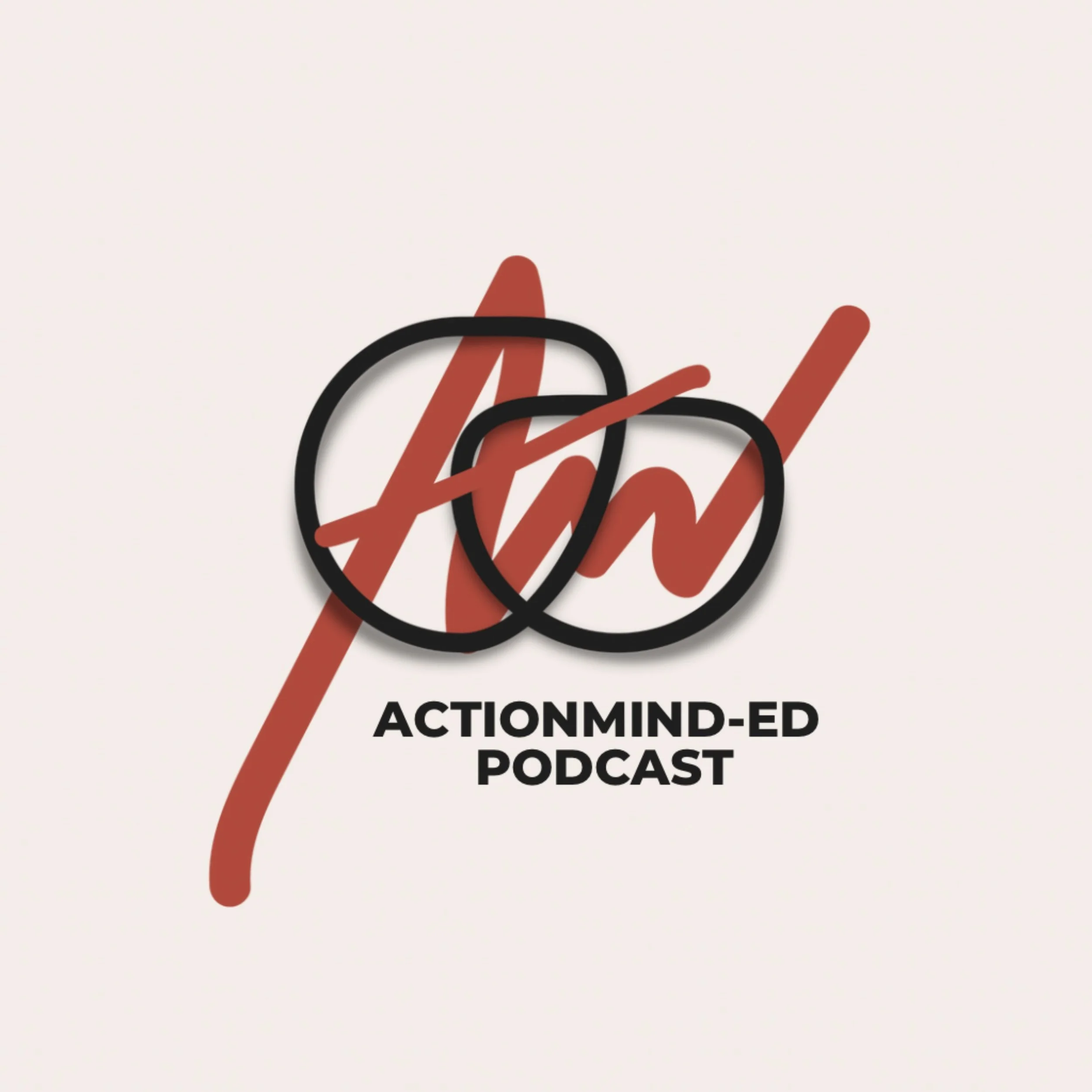 ACTIONMIND-ED PODCAST (2024-Present)