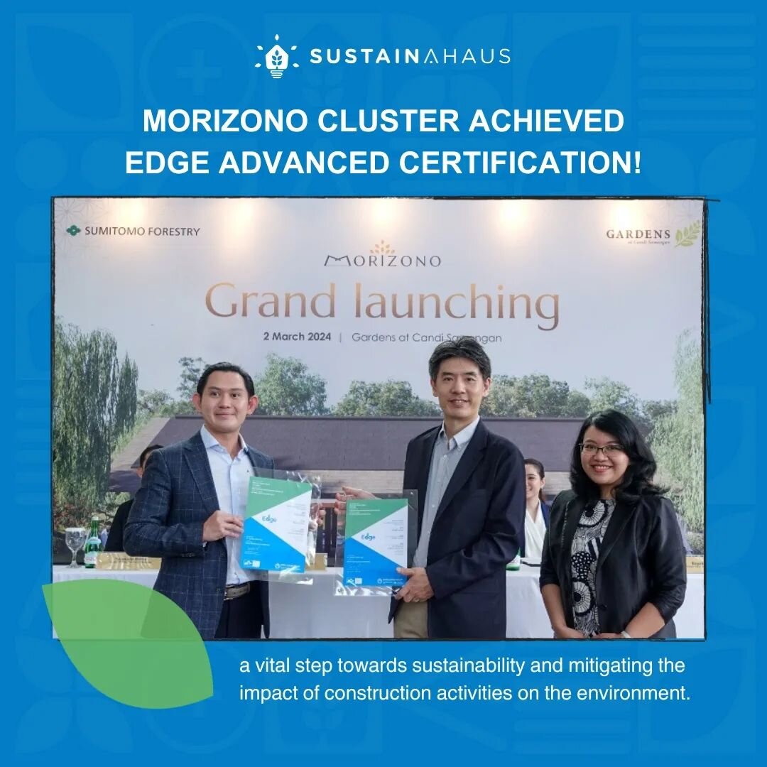 Congratulations to PT Graha Perdana Indah and @sumitomoforestryindonesia on achieving the Preliminary EDGE Advanced certificate for Morizono Cluster, a segment of Gardens at Candi Sawangan! This recognition underscores their dedication to reducing ca