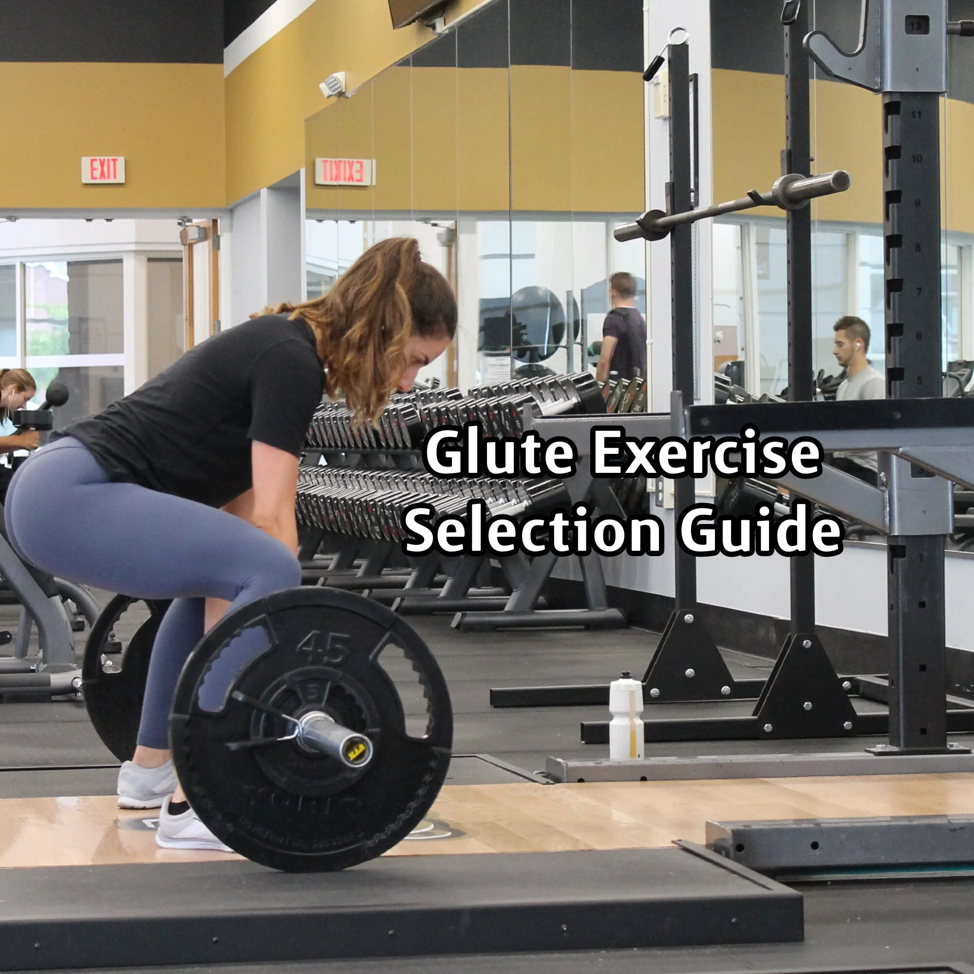 Glute Exercise Selection Guide