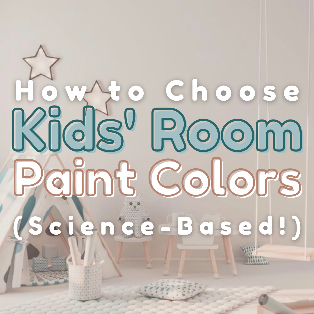 How to Choose Kids' Room Paint Colors (ScienceBased!) — Glorified