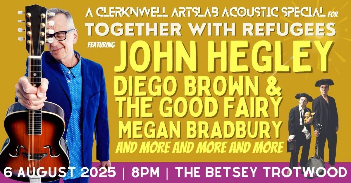 John Hegley: ClerknWellARTSlab Special for TOGETHER WITH REFUGEES