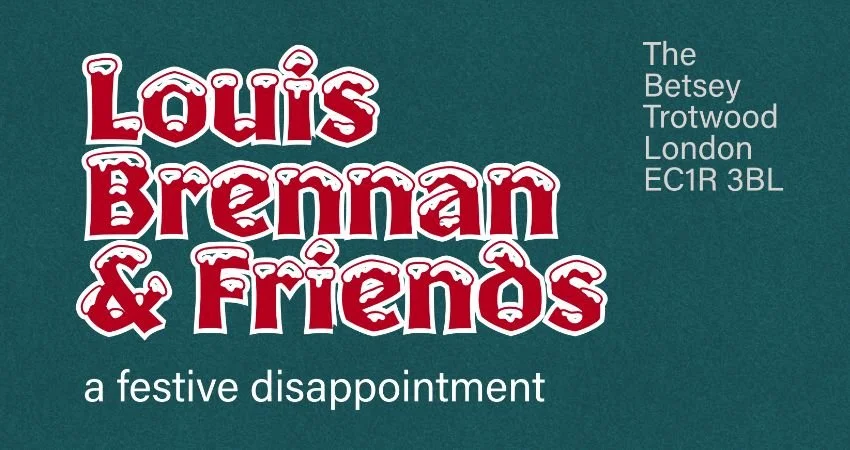 Louis Brennan & Friends - A Festive Disappointment