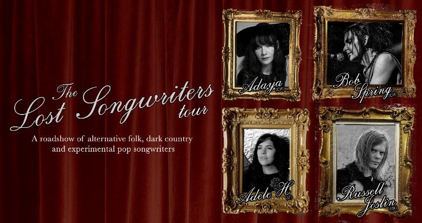 The Lost Songwriters Tour feat. Adaya + Adele H + Bob Spring + Russel Joslin