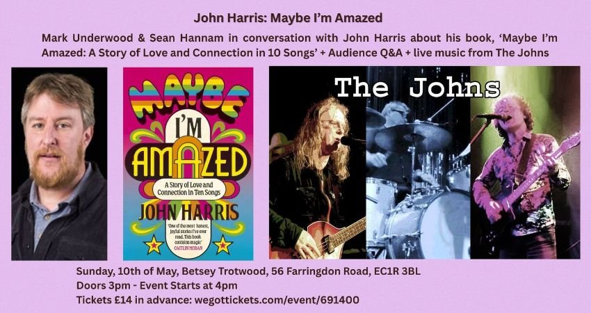John Harris: ‘Maybe I’m Amazed - A Story of Love and Connection in Ten Songs’