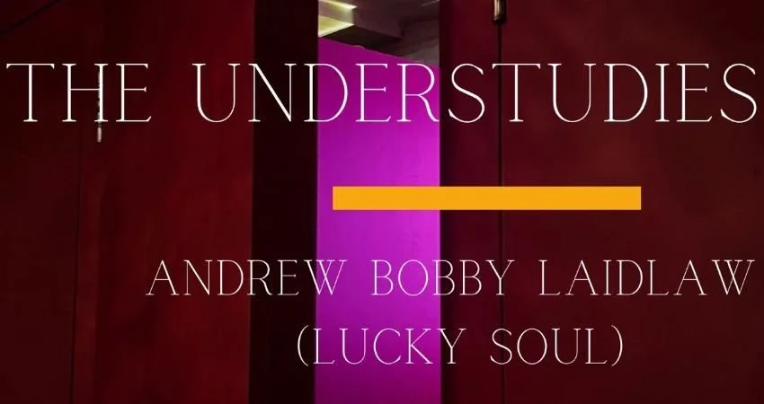 The Understudies + Andrew Bobby Laidlaw (Lucky Soul)
