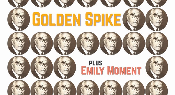 Golden Spike + Emily Moment