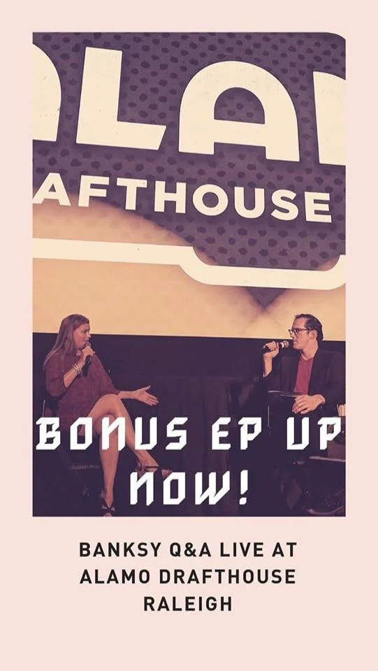 A promotional poster for a live Q&A event at Alamo Drafthouse Raleigh featuring Banksy with the text 'Bonus EP Up Now!' and an image of a woman and a man speaking into microphones on stage.