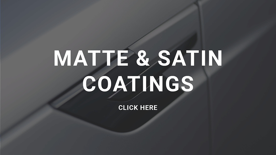 Matte & Satin Ceramic Coatings 2024