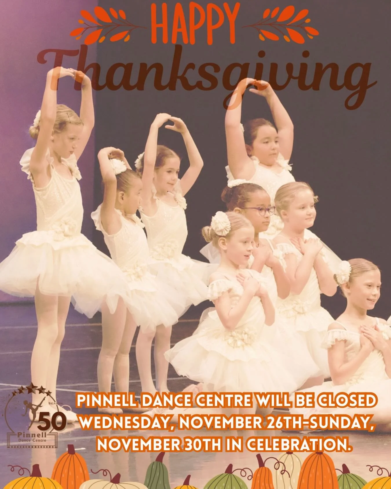 Pinnell Dance Centre will be closed for Thanksgiving from Wednesday, November 26th-Sunday, November 30th as our dancers, families, and staff take time to rest, recharge, and celebrate with loved ones. 🦃💛