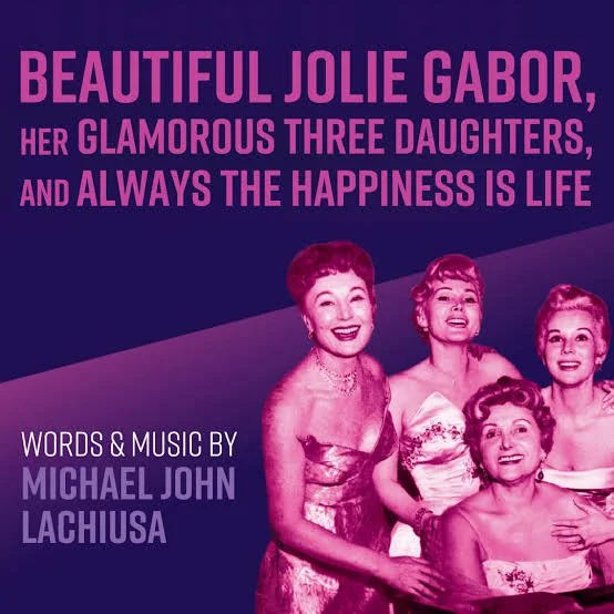 June 11th - July 18th/ &nbsp;"Beautiful Jolie Gabor, Her Glamorous Daughters, And Always The Happiness Is Life"