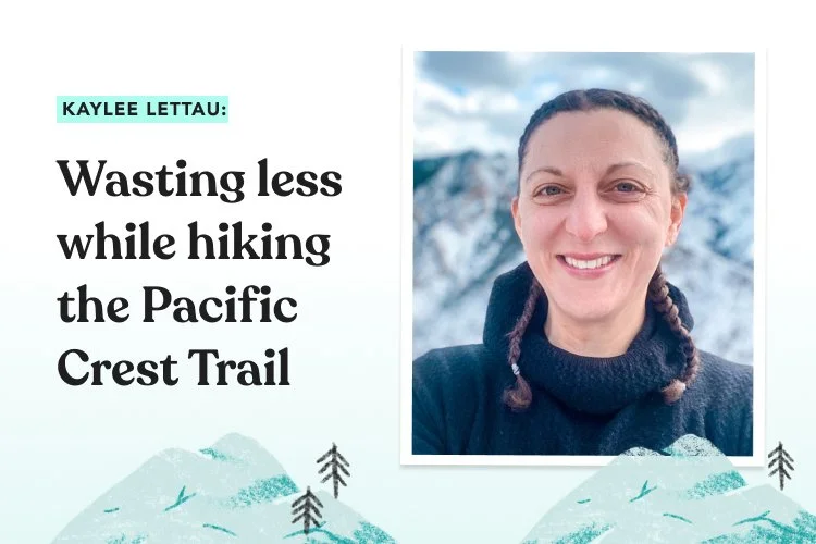 Kaylee Lettau’s waste-less Pacific Crest Trail hike