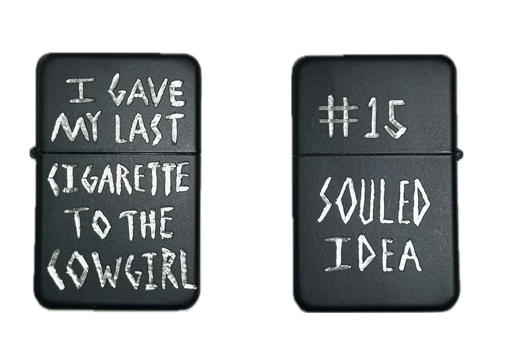 lighter to my cigarette 15] I GAVE MY LAST CIGARETTE TO THE COWGIRL — Souled Idea
