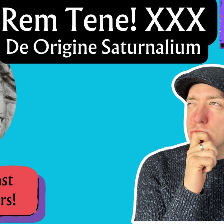 Episodion Trīcēsimum: Dē Origine Sāturnālium