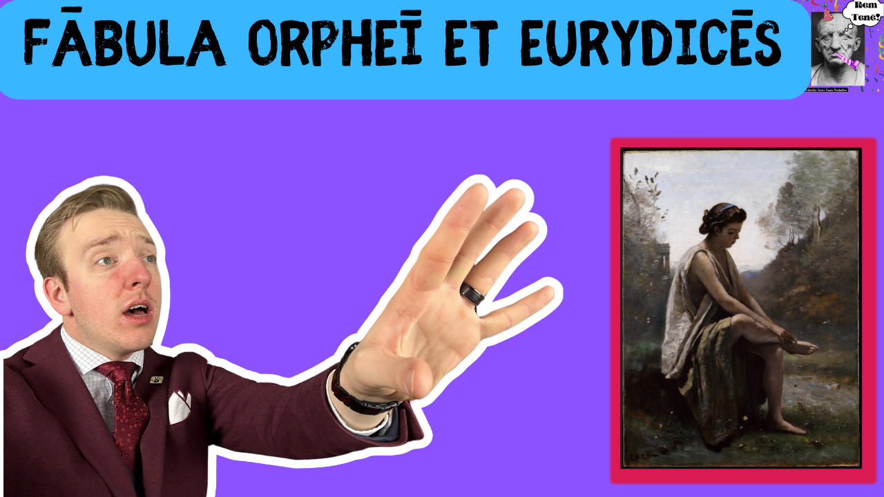 Episodion Tricēsimum et Septimum: Fābula Orpheī et Eurydicēs