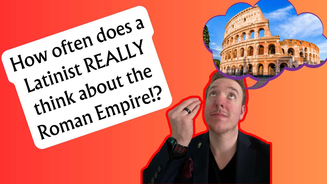 Episodion Duodēquadrāgēsimum: Quotiēns in septimānā dē Imperiō Rōmānō cogitō?