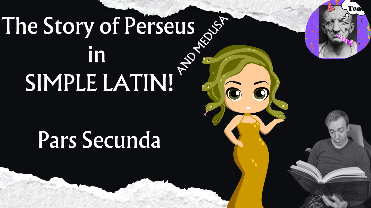 Rem Tenē Episodion Quadrāgēsimum et Tertium: Fābula Perseī (Pars Altera)