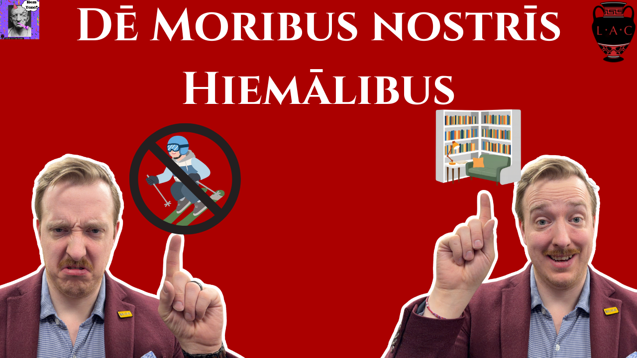 Rem Tenē Episodion nōnāgēsimum et alterum: Dē Moribus Nostrīs Hiemālibus