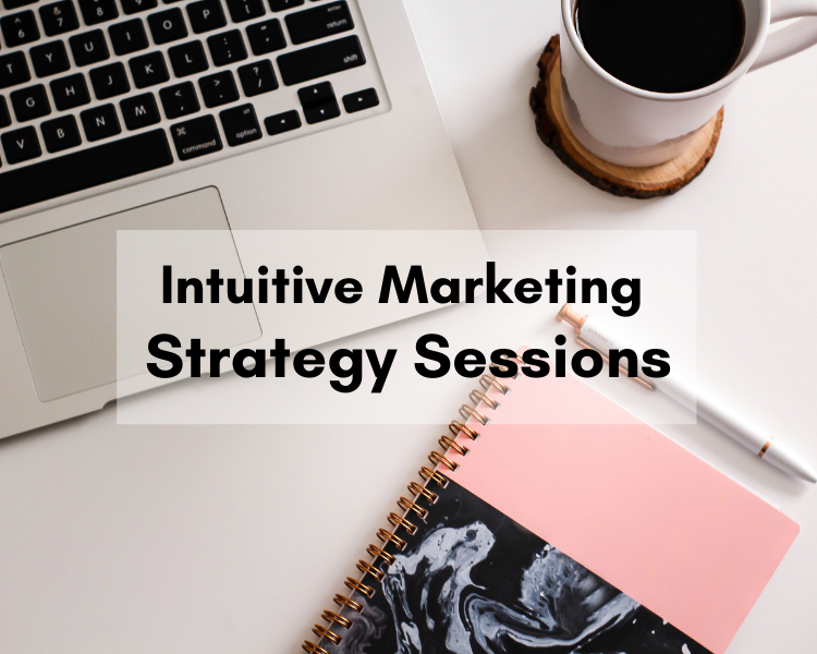 The words "Intuitive Marketing Strategy Sessions" over an image that includes a laptop keyboard, a white mug with black coffe, and a spiral notebook and pen.