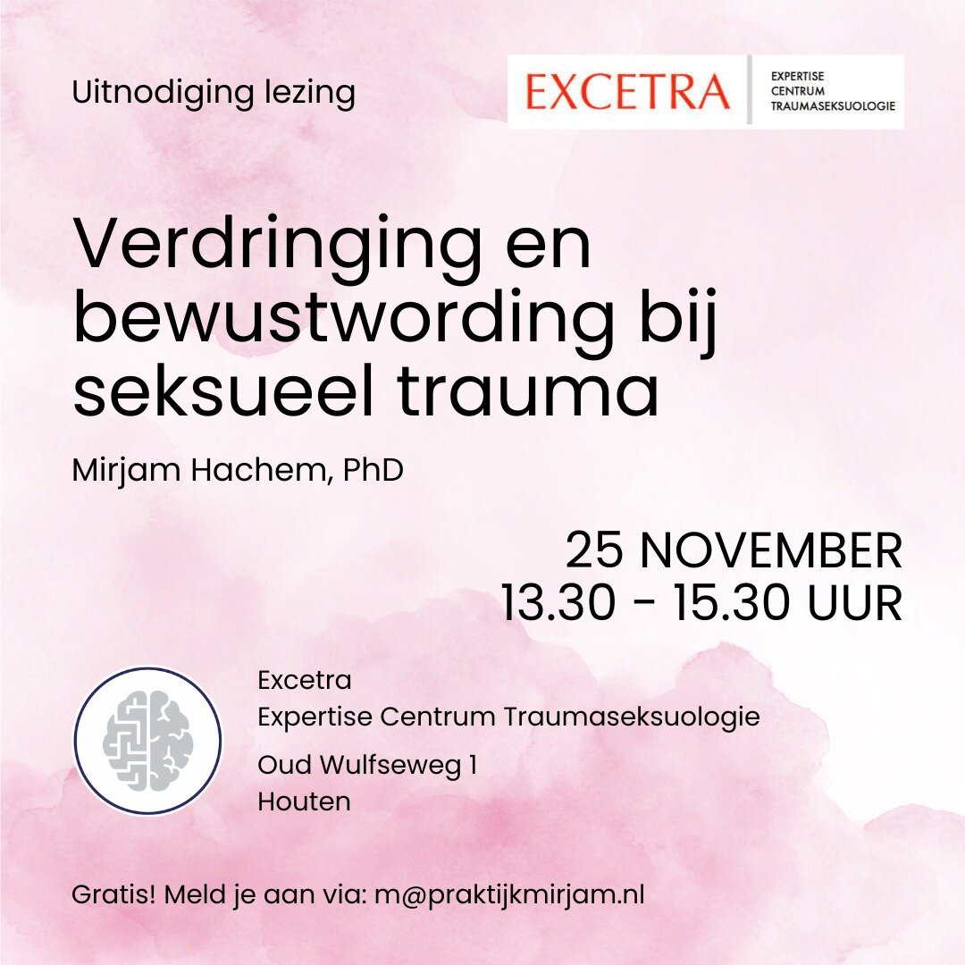 𝗨𝗶𝘁𝗻𝗼𝗱𝗶𝗴𝗶𝗻𝗴! Op 𝟮𝟱 𝗻𝗼𝘃𝗲𝗺𝗯𝗲𝗿 geef ik een publieke lezing:

𝗩𝗲𝗿𝗱𝗿𝗶𝗻𝗴𝗶𝗻𝗴 𝗲𝗻 𝗯𝗲𝘄𝘂𝘀𝘁𝘄𝗼𝗿𝗱𝗶𝗻𝗴 𝗯𝗶𝗷 𝘀𝗲𝗸𝘀𝘂𝗲𝗲𝗹 𝘁𝗿𝗮𝘂𝗺𝗮

Wanneer mensen seksueel misbruik meemaken ontstaan twee krachten als gevolg va