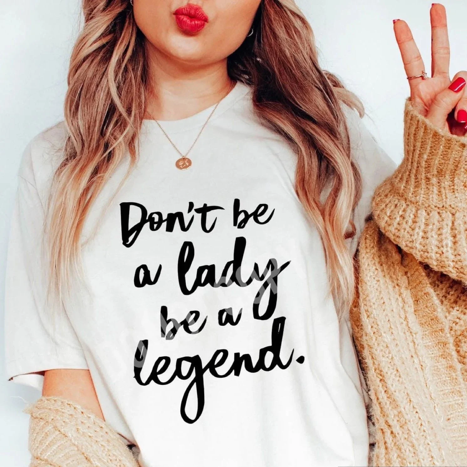 Don't be a Lady be a Legend