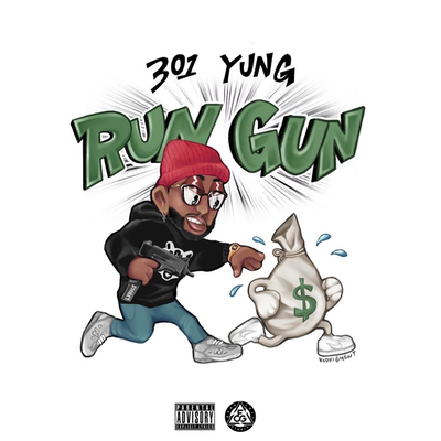 301 yung Drops off his new single “Run Gun”!