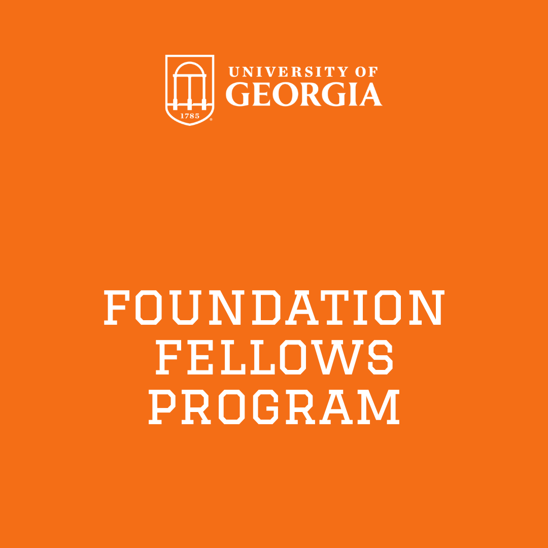 The University of Georgia: The Foundation Fellows Program